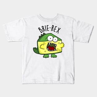 Brie-rex Funny Cheese Pun Kids T-Shirt